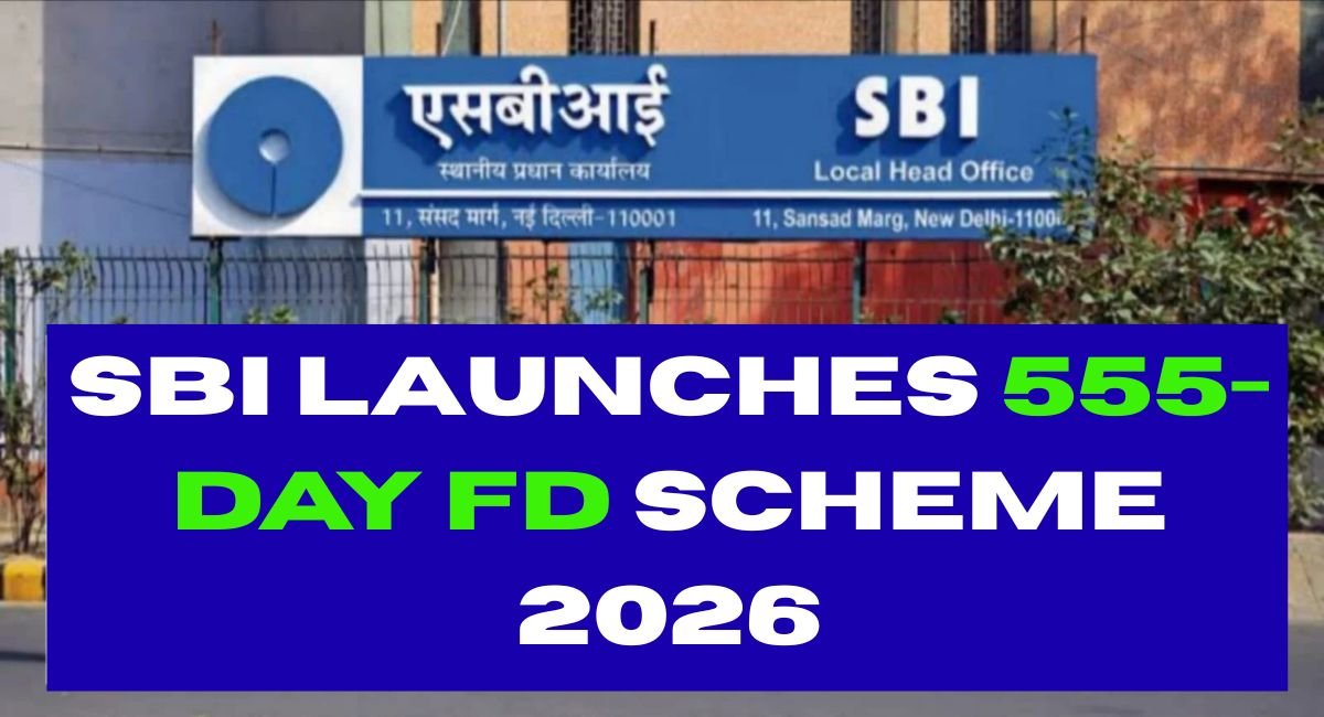 SBI Launches 555-Day FD Scheme 2026